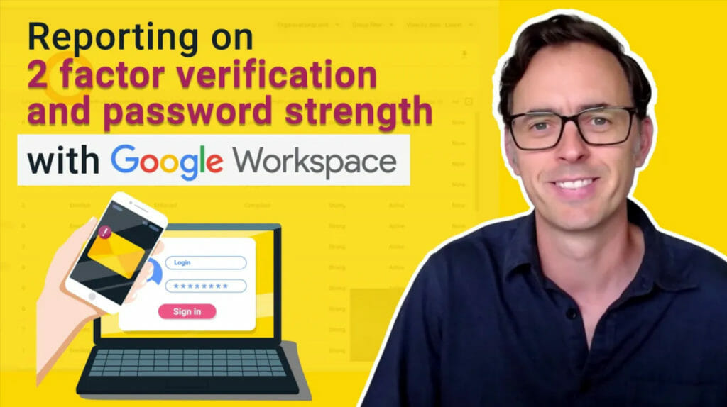 Reporting On 2 Factor Verification And Password Strength In Google ...